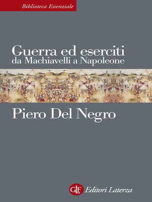 cover image of Guerra ed eserciti da Machiavelli a Napoleone